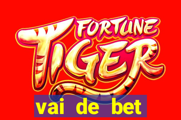 vai de bet esportes da sorte